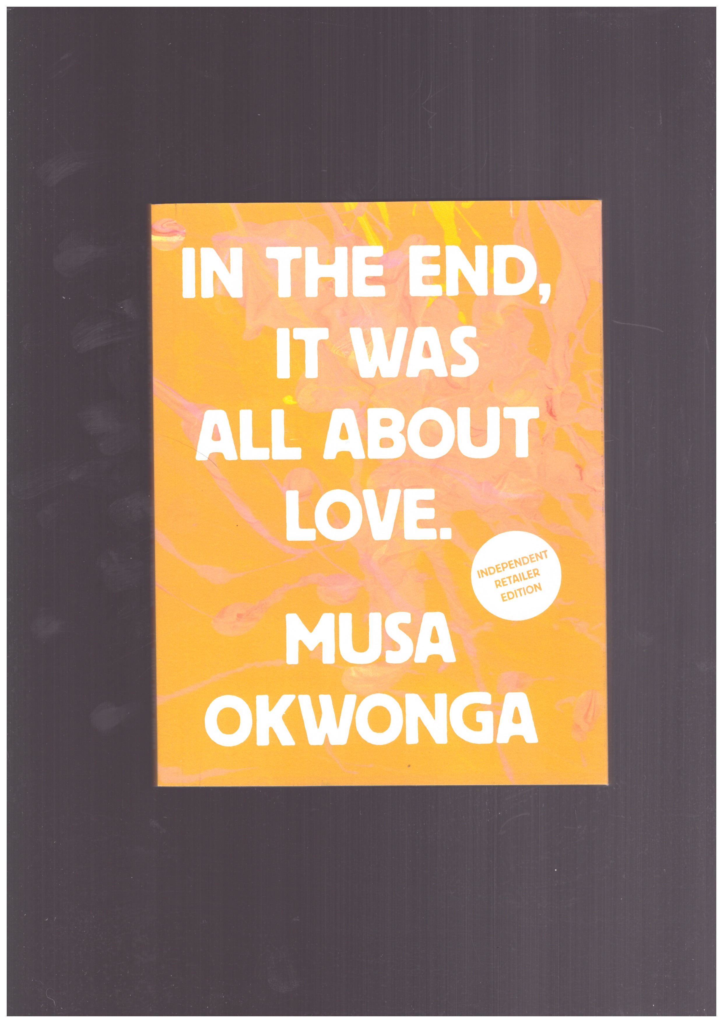 OKWONGA, Musa - In the end it was all about love